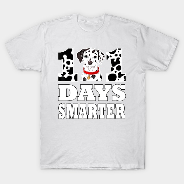 101 Days Smarter Dalmatian Dog T-Shirt by Greatmanthan